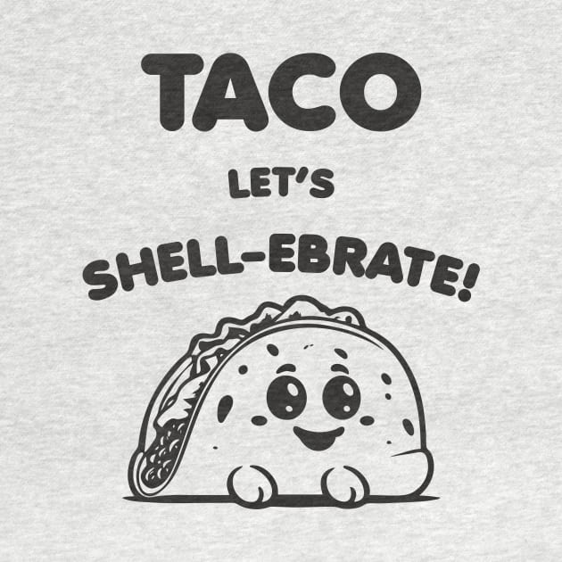 Taco Time - Let's Shell-ebrate! by aceofspace